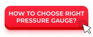 How to choose right pressure gauge?